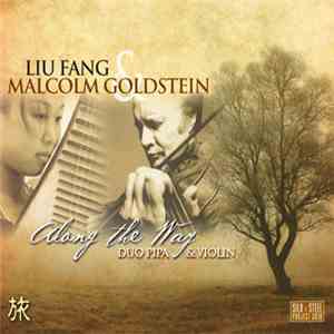 Liu Fang & Malcolm Goldstein - Along The Way
