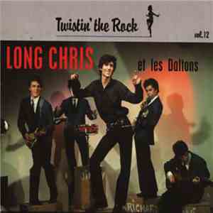 Long Chris Et Les Daltons - Twistin' The Rock Vol.12