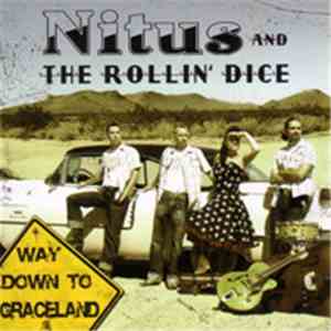 Nitus & The Rollin Dice - Way Down To Graceland