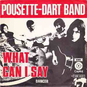Pousette-Dart Band - What Can I Say / Dancer