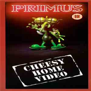 Primus - Cheesy Home Video