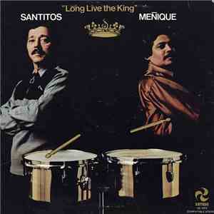 Santitos / Meñique - Long Live The King
