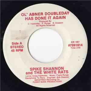 Spike Shannon and the White Rats - Ol' Abner Doubleday Has Done It Again