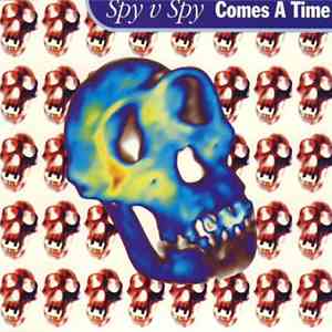 Spy v Spy - Comes A Time