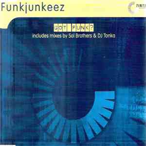 The Funkjunkeez - Got Funk?