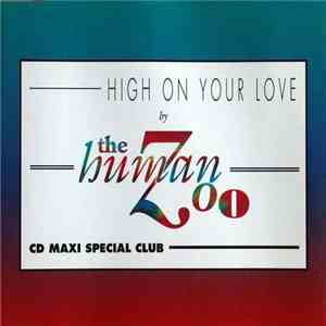The Human Zoo - High On Your Love