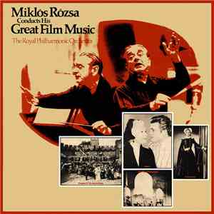 The Royal Philharmonic Orchestra, Miklós Rózsa - Conducts His Great Film Music