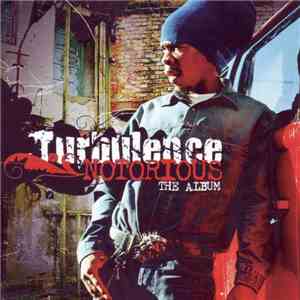 Turbulence  - Notorious (The Album)