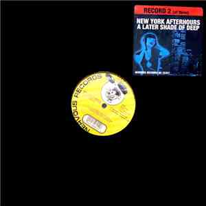 Various - New York Afterhours: A Later Shade Of Deep: Volume 1, Record 2