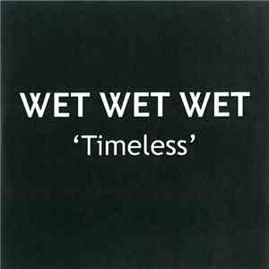 Wet Wet Wet - Timeless