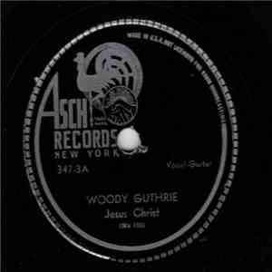 Woody Guthrie - Jesus Christ / N.Y. Town
