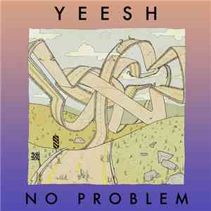 Yeesh - No Problem
