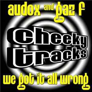 Audox And Gaz F - We Got It All Wrong