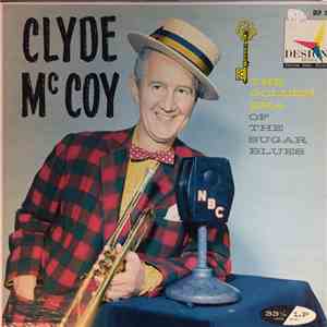 Clyde McCoy - The Golden Era Of The Sugar Blues
