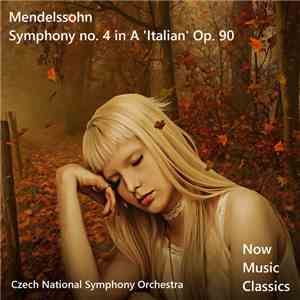 Czech National Symphony Orchestra - Symphony no. 4 in A ‘Italian’, Op. 90
