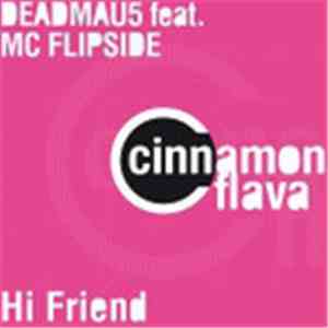 Deadmau5 Feat. MC Flipside - Hi Friend