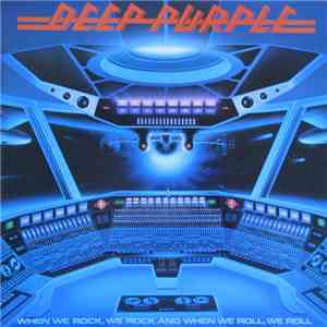 Deep Purple - When We Rock, We Rock And When We Roll, We Roll
