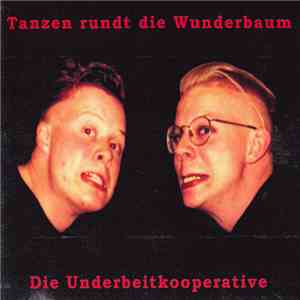Die Underbeitkooperative - Tanzen Rundt Die Wunderbaum