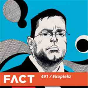 Ekoplekz - FACT Mix 491