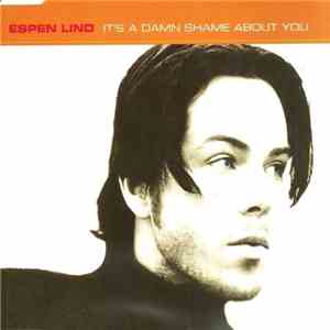 Espen Lind - It's A Damn Shame About You
