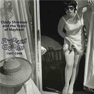 Frances Gumm - Cindy Sherman and the Years of Mayhem- The Singles Collection 1991-1998