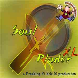 Freaking Wildchild - SoulXploder Unlimited