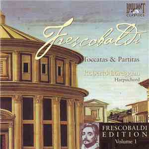 Frescobaldi - Roberto Loreggian - Toccatas & Partitas