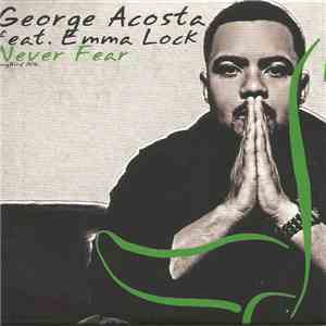 George Acosta Feat. Emma Lock - Never Fear