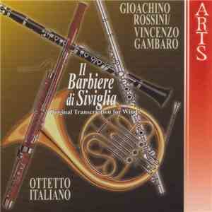 Gioachino Rossini / Vincenzo Gambaro, Ottetto Italiano - Il Barbiere Di Siviglia (Original Transcription For Winds)