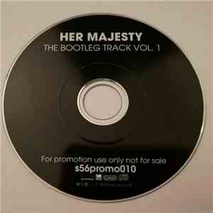 Her Majesty - The Bootleg Track Vol.1
