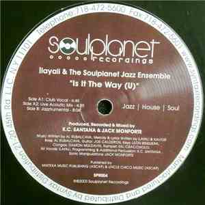 Ilayali & Soulplanet Jazz Ensemble, The - Is It The Way (U)