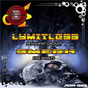 Lymitless / Smerk - Resisdent Groupy / Five Points
