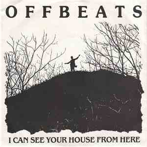 Offbeats - I Can See Your House From Here