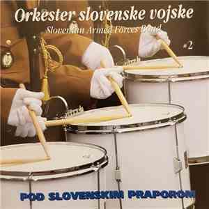 Orkester Slovenske Vojske - Pod slovenskim praporom