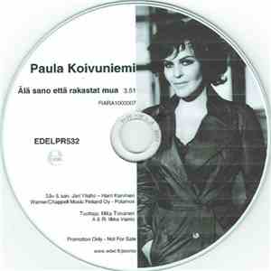 Paula Koivuniemi - Älä Sano Että Rakastat Mua