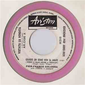 Pier Franco Colonna - Quando Un Uomo Non Sa Amare (When A Man Loves A Woman ...