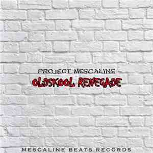 Project Mescaline - Oldskool Renegade