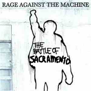 Rage Against The Machine - The Battle Of Sacramento