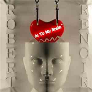 Robert Renoir - Into My Brain