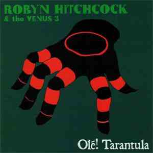 Robyn Hitchcock & The Venus 3 - Olé! Tarantula