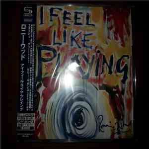 Ronnie Wood - I Feel Like Playing