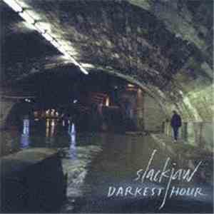 Slackjaw  - Darkest Hour