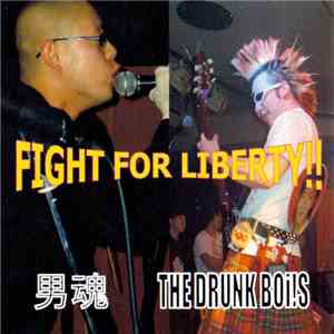 男魂 / The Drunk Boi!s - Fight For Liberty