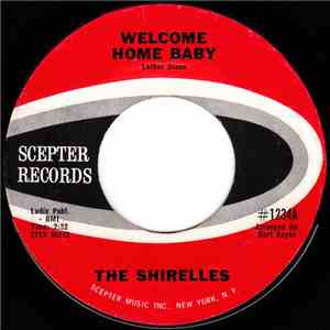 The Shirelles - Welcome Home Baby / Mama, Here Comes The Bride