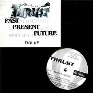 Thrust  - Past, Present, Future The EP