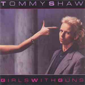 Tommy Shaw - Girls With Guns