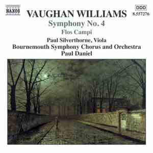 Vaughan Williams, Paul Silverthorne, Bournemouth Symphony Chorus & Orchestra, Paul Daniel - Symphony No. 4, Flos Campi