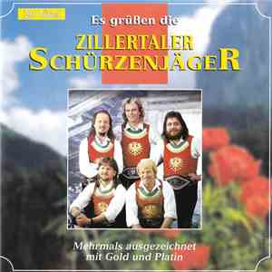 Zillertaler Schürzenjäger - Es Grüssen Die Zillertaler Schürzenjäger