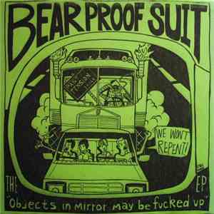 Bear Proof Suit - The Objects In Mirror May Be Fucked Up EP