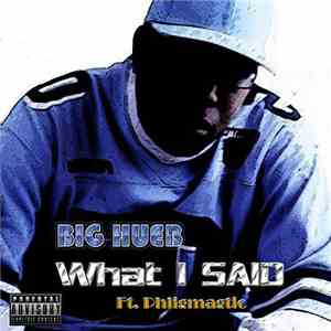 BiG HueB - What I Said Done